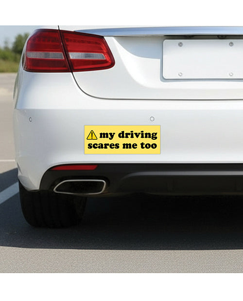 My Driving Scares Me Too Car Magnet