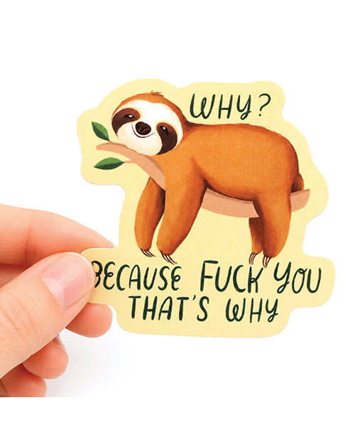 Why Because Fuck You That's Why Funny Vinyl Sticker
